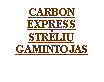 : CARBON EXPRESSSTRĖLIŲ GAMINTOJAS