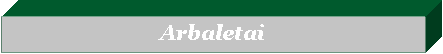 Text Box: Arbaletai